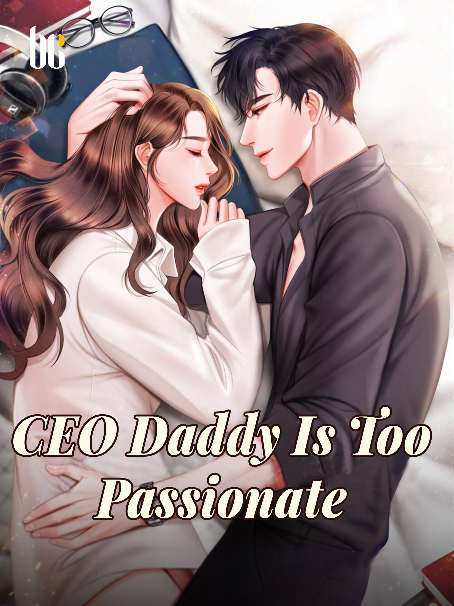 CEO Daddy Is Too Passionate Novel Full Story Book BabelNovel